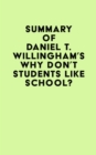Image for Summary of Daniel T. Willingham&#39;s Why Don&#39;t Students Like School?
