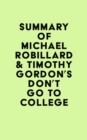 Image for Summary of Michael Robillard &amp; Timothy Gordon&#39;s Don&#39;t Go to College