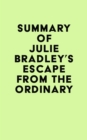 Image for Summary of Julie Bradley&#39;s Escape from the Ordinary
