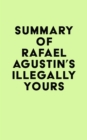 Image for Summary of Rafael Agustin&#39;s Illegally Yours