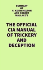 Image for Summary of H. Keith Melton and Robert Wallace&#39;s The Official CIA Manual of Trickery and Deception