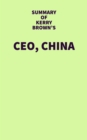 Image for Summary of Kerry Brown&#39;s CEO, China