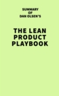 Image for Summary of Dan Olsen&#39;s The Lean Product Playbook