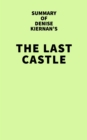 Image for Summary of Denise Kierman&#39;s The Last Castle