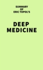Image for Summary of Eric Topol&#39;s Deep Medicine