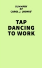 Image for Summary of Carol J. Loomis&#39; Tap Dancing to Work