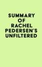 Image for Summary of Rachel Pedersen&#39;s Unfiltered
