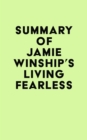 Image for Summary of Jamie Winship&#39;s Living Fearless