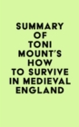 Image for Summary of Toni Mount&#39;s How to Survive in Medieval England