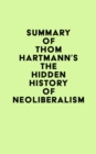 Image for Summary of Thom Hartmann&#39;s The Hidden History of Neoliberalism