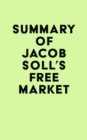 Image for Summary of Jacob Soll&#39;s Free Market