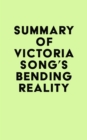 Image for Summary of Victoria Song&#39;s Bending Reality