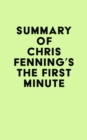 Image for Summary of Chris Fenning&#39;s The First Minute