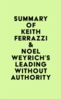 Image for Summary of Keith Ferrazzi &amp; Noel Weyrich&#39;s Leading Without Authority