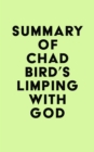 Image for Summary of Chad Bird&#39;s Limping with God