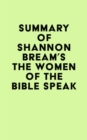 Image for Summary of Shannon Bream&#39;s The Women of the Bible Speak