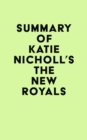 Image for Summary of Katie Nicholl&#39;s The New Royals