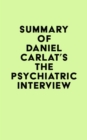 Image for Summary of Daniel Carlat&#39;s The Psychiatric Interview