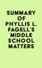 Image for Summary of Phyllis L. Fagell&#39;s Middle School Matters
