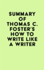 Image for Summary of Thomas C. Foster&#39;s How to Write Like a Writer