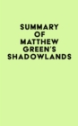 Image for Summary of Matthew Green&#39;s Shadowlands