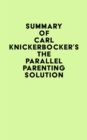 Image for Summary of Carl Knickerbocker&#39;s The Parallel Parenting Solution