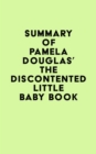 Image for Summary of Pamela Douglas&#39;s The Discontented Little Baby Book