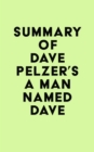 Image for Summary of  Dave Pelzer&#39;s A Man Named Dave
