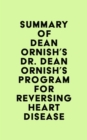 Image for Summary of Dean Ornish&#39;s Dr. Dean Ornish&#39;s Program for Reversing Heart Disease