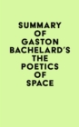 Image for Summary of Gaston Bachelard&#39;s The Poetics of Space