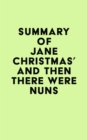 Image for Summary of Jane Christmas&#39;s And Then There Were Nuns
