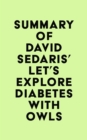Image for Summary of David Sedaris&#39;s Let&#39;s Explore Diabetes with Owls