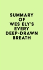 Image for Summary of Wes Ely&#39;s Every Deep-Drawn Breath
