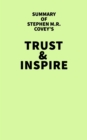Image for Summary of Stephen M.R. Covey&#39;s Trust &amp; Inspire