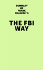 Image for Summary of Frank Figliuzzi&#39;s The FBI Way