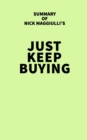 Image for Summary of Nick Maggiulli&#39;s Just Keep Buying
