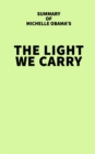 Image for Summary of Michelle Obama&#39;s The Light We Carry