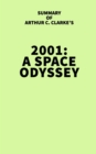 Image for Summary of Arthur C. Clarke&#39;s 2001: A Space Odyssey