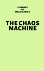 Image for Summary of Max Fisher&#39;s The Chaos Machine