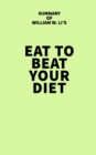Image for Summary of William W. Li&#39;s Eat to Beat Your Diet