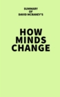 Image for Summary of David McRaney&#39;s How Minds Change