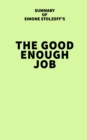 Image for Summary of Simone Stolzoff&#39;s The Good Enough Job