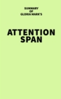 Image for Summary of Gloria Mark&#39;s Attention Span