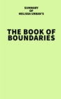 Image for Summary of Melissa Urban&#39;s The Book of Boundaries