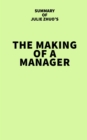 Image for Summary of Julie Zhuo&#39;s The Making of a Manager