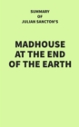 Image for Summary of Julian Sancton&#39;s Madhouse at the End of the Earth