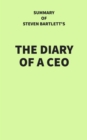 Image for Summary of Steven Bartlett&#39;s The Diary of a CEO
