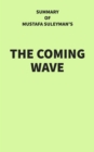 Image for Summary of Mustafa Suleyman&#39;s The Coming Wave