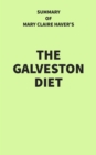 Image for Summary of Mary Claire Haver&#39;s The Galveston Diet