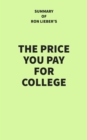 Image for Summary of Ron Lieber&#39;s The Price You Pay for College